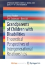 Image for Grandparents of Children with Disabilities : Theoretical Perspectives of Intergenerational Relationships