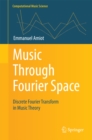 Image for Music Through Fourier Space: Discrete Fourier Transform in Music Theory