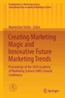 Image for Creating marketing magic and innovative future marketing trends  : proceedings of the 2016 Academy of Marketing Science (AMS) Annual Conference