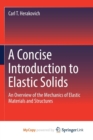 Image for A Concise Introduction to Elastic Solids