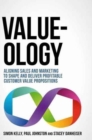 Image for Value-ology  : aligning sales and marketing to shape and deliver profitable customer value propositions