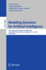 Image for Modeling decisions for artificial intelligence: 13th International Conference, MDAI 2016, Sant Julia de Loria, Andorra, September 19-21, 2016. Proceedings