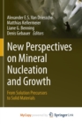 Image for New Perspectives on Mineral Nucleation and Growth