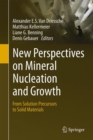 Image for New perspectives on mineral nucleation and growth: from solution precursors to solid materials