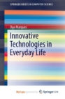 Image for Innovative Technologies in Everyday Life