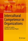 Image for Intercultural Competence in Organizations: A Guide for Leaders, Educators and Team Players