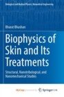 Image for Biophysics of Skin and Its Treatments : Structural, Nanotribological, and Nanomechanical Studies