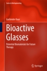 Image for Bioactive Glasses: Potential Biomaterials for Future Therapy