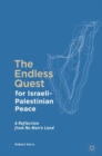 Image for The endless quest for Israeli-Palestinian peace  : a reflection from no man&#39;s land