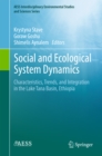 Image for Social and Ecological System Dynamics: Characteristics, Trends, and Integration in the Lake Tana Basin, Ethiopia