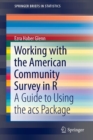 Image for Working with the American Community Survey in R : A Guide to Using the acs Package