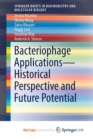 Image for Bacteriophage Applications - Historical Perspective and Future Potential