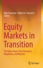 Image for Equity Markets in Transition : The Value Chain, Price Discovery, Regulation, and Beyond