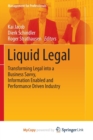 Image for Liquid Legal : Transforming Legal into a Business Savvy, Information Enabled and Performance Driven Industry