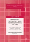 Image for Managing Testimony and Administrating Victims: Colombia&#39;s Transitional Scenario under the Justice and Peace Act