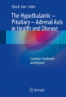 Image for Hypothalamic-Pituitary-Adrenal Axis in Health and Disease: Cushing&#39;s Syndrome and Beyond
