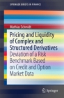 Image for Pricing and Liquidity of Complex and Structured Derivatives: Deviation of a Risk Benchmark Based on Credit and Option Market Data