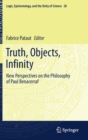 Image for Truth, objects, infinity  : new perspectives on the philosophy of Paul Benacerraf