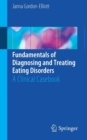 Image for Fundamentals of Diagnosing and Treating Eating Disorders : A Clinical Casebook