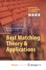 Image for Best Matching Theory &amp; Applications