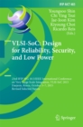 Image for VLSI-SoC: design for reliability, security, and low power : 23rd IFIP WG 10.5/IEEE International Conference on Very Large Scale Integration, VLSI-SoC 2015, Daejeon, Korea, October 5-7, 2015, Revised selected papers