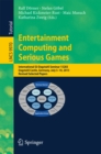 Image for Entertainment computing and serious games: International GI-Dagstuhl Seminar 15283, Dagstuhl Castle, Germany, July 5-10, 2015, Revised selected papers