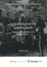 Image for Colonialism in Greenland : Tradition, Governance and Legacy
