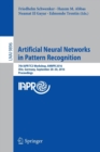 Image for Artificial Neural Networks in Pattern Recognition : 7th IAPR TC3 Workshop, ANNPR 2016, Ulm, Germany, September 28–30, 2016, Proceedings