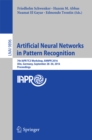Image for Artificial neural networks in pattern recognition: 7th IAPR TC3 Workshop, ANNPR 2016, Ulm, Germany, September 28-30, 2016, Proceedings