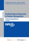 Image for Artificial Neural Networks in Pattern Recognition : 7th IAPR TC3 Workshop, ANNPR 2016, Ulm, Germany, September 28-30, 2016, Proceedings