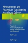 Image for Measurement and Analysis in Transforming Healthcare Delivery : Volume 2: Practical Applications to Engage and Align Providers and Consumers
