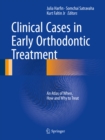 Image for Clinical cases in early orthodontic treatment: an atlas of when, how and why to treat