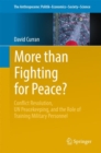 Image for More than fighting for peace?  : conflict resolution, UN peacekeeping, and the role of training military personnel
