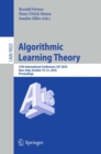 Image for Algorithmic learning theory: 27th International Conference, ALT 2016, Bari, Italy, October 19-21, 2016, Proceedings