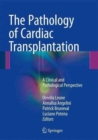 Image for The Pathology of Cardiac Transplantation : A clinical and pathological perspective