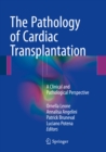 Image for Pathology of Cardiac Transplantation: A clinical and pathological perspective