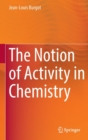 Image for The Notion of Activity in Chemistry