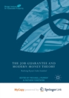 Image for The Job Guarantee and Modern Money Theory : Realizing Keynes&#39;s Labor Standard