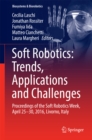 Image for Soft Robotics: Trends, Applications and Challenges: Proceedings of the Soft Robotics Week, April 25-30, 2016, Livorno, Italy : 17