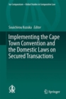 Image for Implementing the Cape Town Convention and the domestic laws on secured transactions