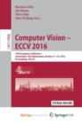Image for Computer Vision - ECCV 2016 : 14th European Conference, Amsterdam, The Netherlands, October 11-14, 2016, Proceedings, Part IV