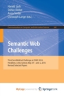 Image for Semantic Web Challenges : Third SemWebEval Challenge at ESWC 2016, Heraklion, Crete, Greece, May 29 - June 2, 2016, Revised Selected Papers