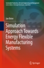 Image for Simulation approach towards energy flexible manufacturing systems