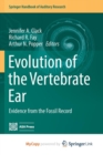 Image for Evolution of the Vertebrate Ear : Evidence from the Fossil Record