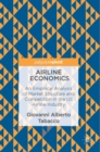 Image for Airline economics  : an empirical analysis of market structure and competition in the US airline industry