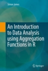 Image for An introduction to data analysis using aggregation functions in R