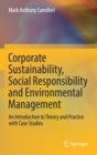 Image for Corporate Sustainability, Social Responsibility and Environmental Management : An Introduction to Theory and Practice with Case Studies
