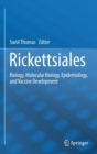 Image for Rickettsiales  : biology, molecular biology, epidemiology, and vaccine development