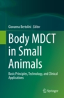 Image for Body MDCT in Small Animals: Basic Principles, Technology, and Clinical Applications