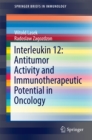 Image for Interleukin 12: Antitumor Activity and Immunotherapeutic Potential in Oncology